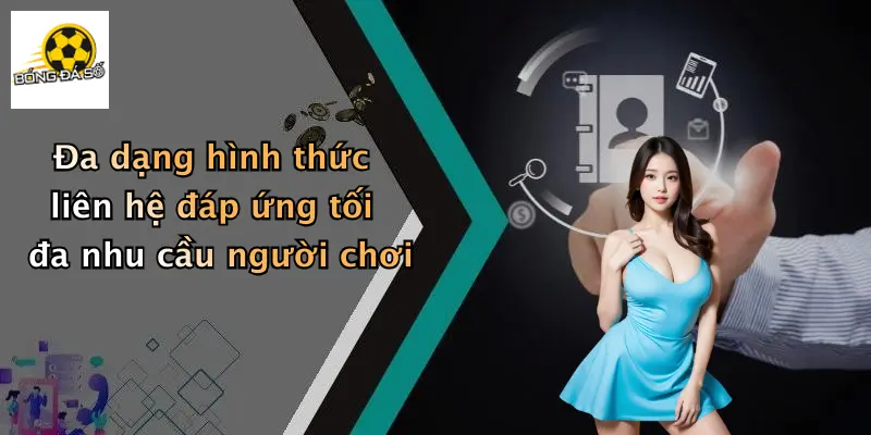 Đa dạng hình thức liên hệ đáp ứng tối đa nhu cầu người chơi