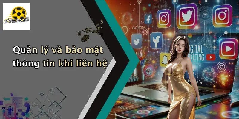 Quản lý và bảo mật thông tin khi liên hệ