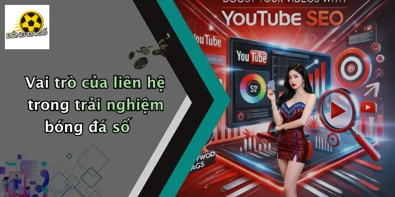 Vai trò của liên hệ trong trải nghiệm bóng đá số