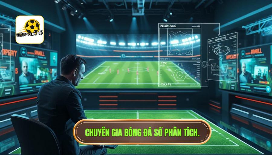 Phân tích đa chiều: Góc nhìn của chuyên gia BÓNG ĐÁ SỐ