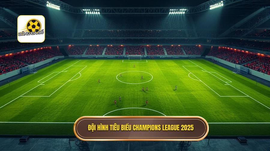 Chi tiết Top 10 đội hình tiêu biểu Champions League 2025 (Sơ đồ 4-3-3 biến thể)
