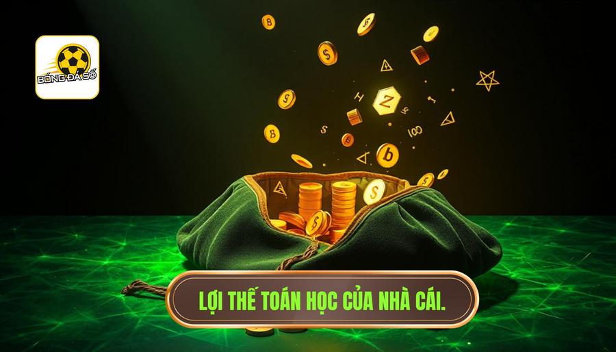 2. Lợi thế toán học - "Chiếc túi không đáy" của nhà cái