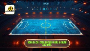 cách đọc kèo châu Á